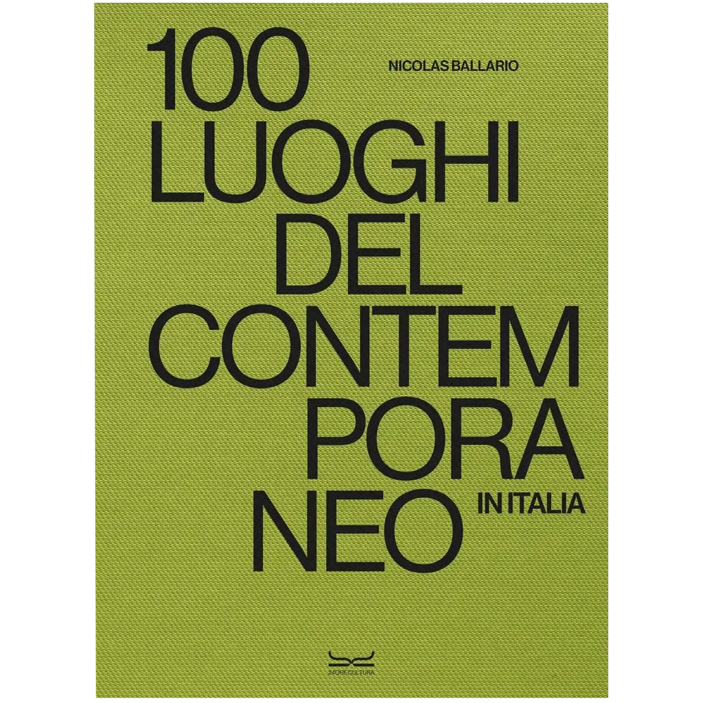 100 LUOGHI DEL CONTEMPORANEO IN ITALIA
